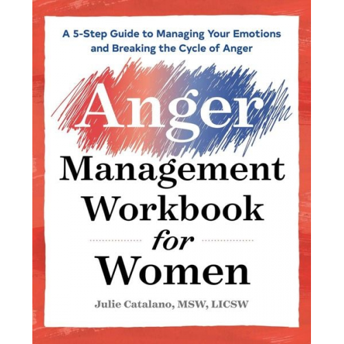 Julie Catalano - The Anger Management Workbook for Women