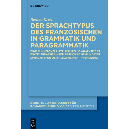 Bettina Kretz - Der Sprachtypus des Französischen in Grammatik und Paragrammatik