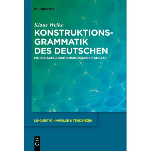 Klaus Welke - Konstruktionsgrammatik des Deutschen