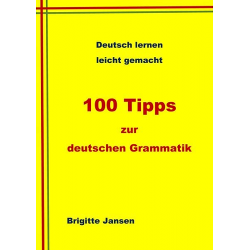 Brigitte Jansen - 100 Tipps zur deutschen Grammatik