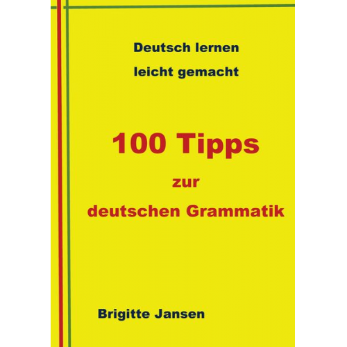 Brigitte Jansen - 100 Tipps zur deutschen Grammatik