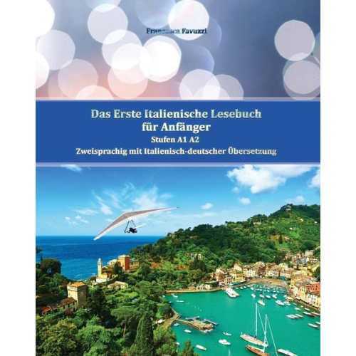 Francesca Favuzzi - Das Erste Italienische Lesebuch für Anfänger Band 1