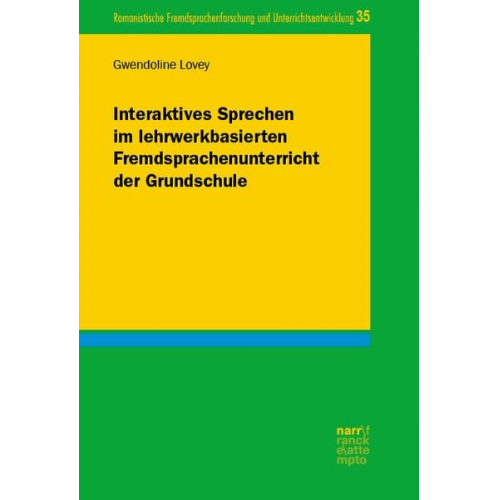 Gwendoline Lovey - Interaktives Sprechen im lehrwerkbasierten Fremdsprachenunterricht der Grundschule