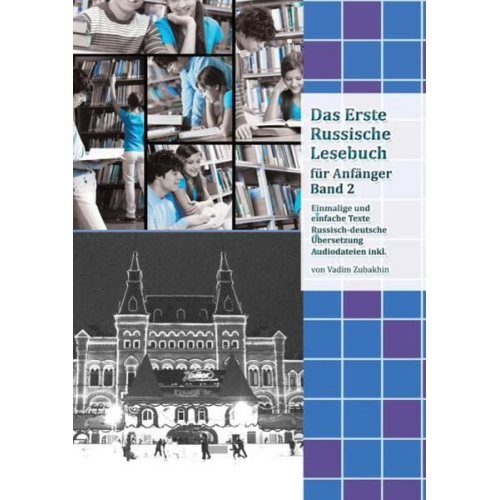 Vadym Zubakhin - Lerne Russisch mit Vergnügen: Das Erste Russische Lesebuch für Anfänger Band 2