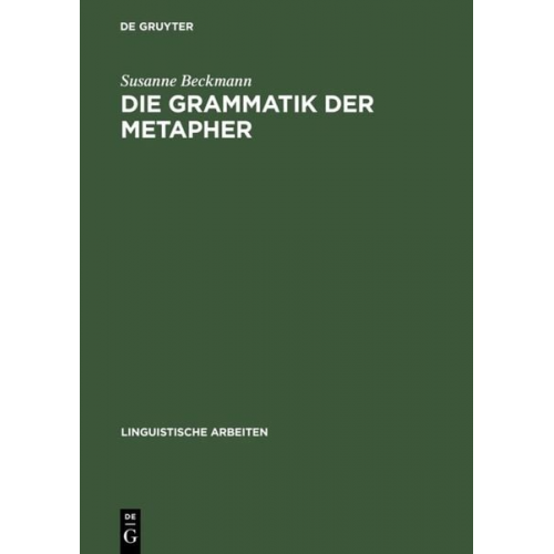 Susanne Beckmann - Die Grammatik der Metapher