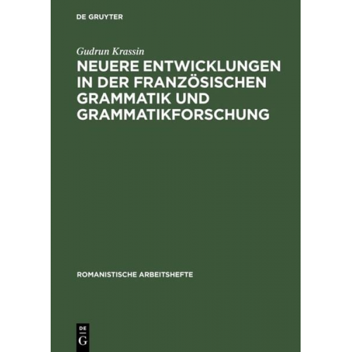 Gudrun Krassin - Neuere Entwicklungen in der französischen Grammatik und Grammatikforschung