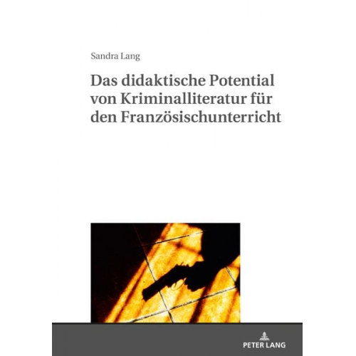 Sandra Lang - Das didaktische Potential von Kriminalliteratur für den Französischunterricht