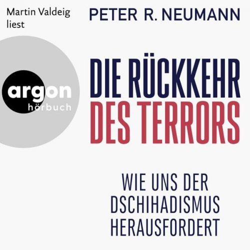 Peter R. Neumann - Die Rückkehr des Terrors