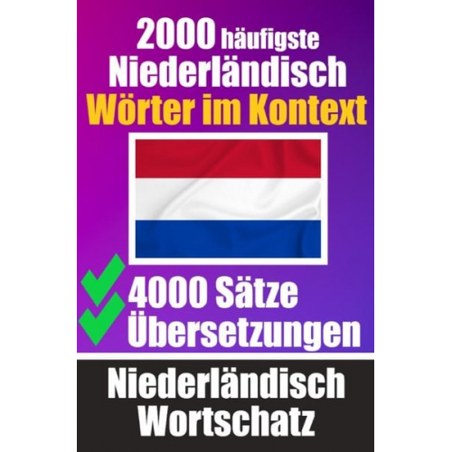 Auke de Haan - 2000 Häufigste Niederländische Wörter im Kontext | 4000 Sätze mit Übersetzung | Ihr Leitfaden zu 2000 Wörtern