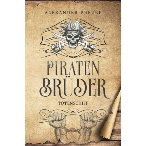 Alexander Preusse - Totenschiff - Piratenbrüder Band 5