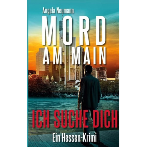 Angela Neumann - Mord am Main - Ich suche dich