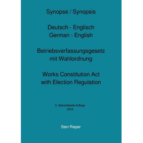 Sten Rieper - Synopse Deutsch - Englisch zum Betriebsverfassungsgesetz mit Wahlordnung (Works Constitution Act with Election Regulation)
