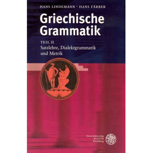 Hans Lindemann Hans Färber - Griechische Grammatik / Satzlehre, Dialektgrammatik und Metrik