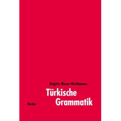 Brigitte Moser-Weithmann - Türkische Grammatik