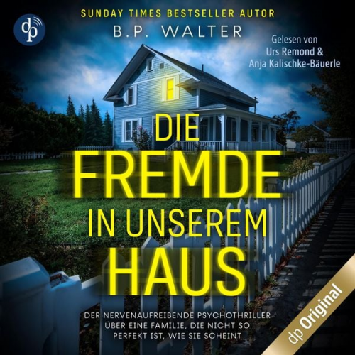 B.P. Walter - Die Fremde in unserem Haus