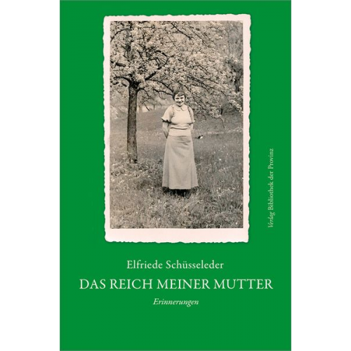 Elfriede Schüsseleder - Das Reich meiner Mutter