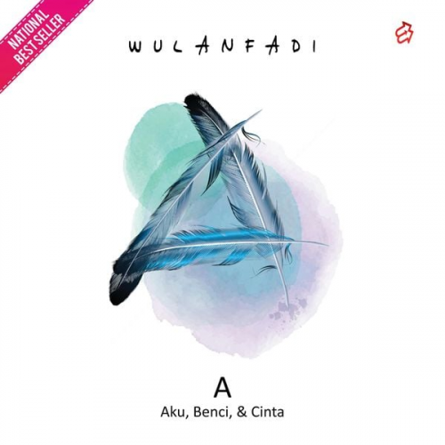 Wulanfadi - A: Aku, Benci, dan Cinta