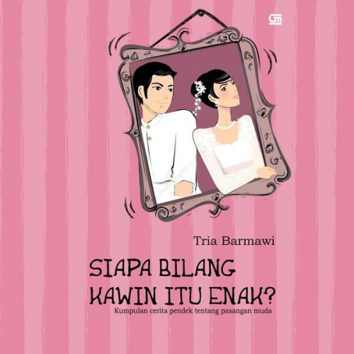 Tria Barmawi - Siapa Bilang Kawin Itu Enak?