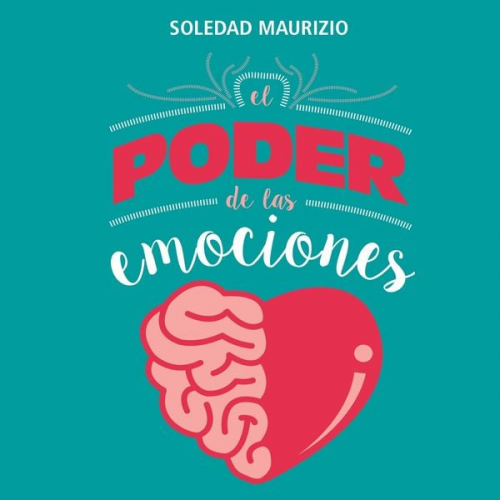 Soledad Maurizio - El poder de las emociones