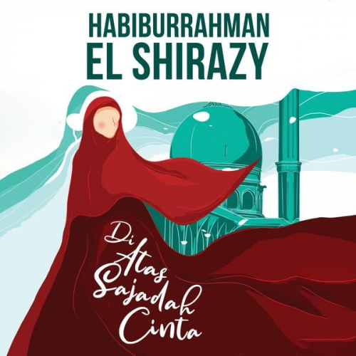 Habiburrahman El-Shirazy - Di Atas Sajadah Cinta