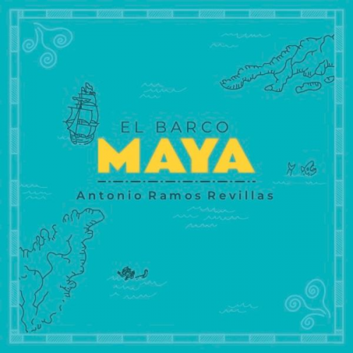 Antonio Ramos Revillas - El barco maya