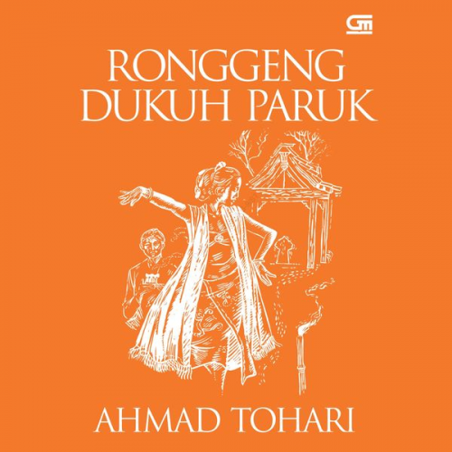 Ahmad Tohari - Ronggeng Dukuh Paruk