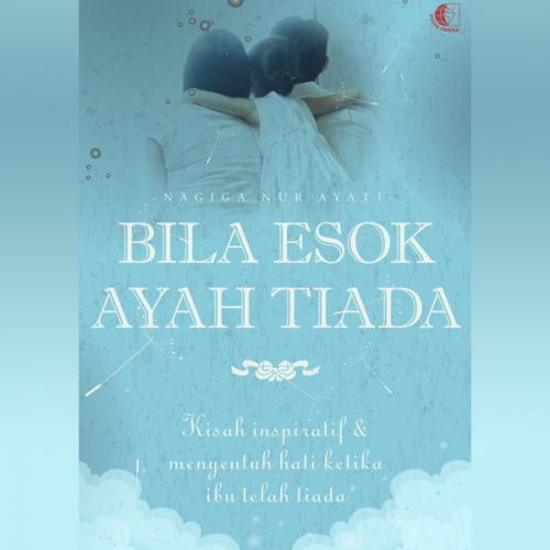 Nagiga Nur Ayati - Bila Esok Ayah Tiada