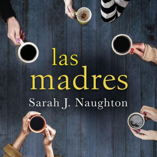 Sarah J. Naughton - Las madres