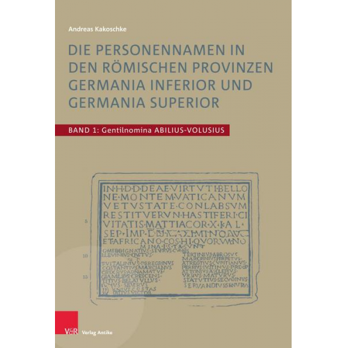 Andreas Kakoschke - Die Personennamen in den römischen Provinzen Germania inferior und Germania superior