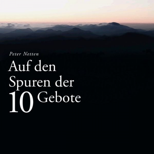 Peter Netten - Auf den Spuren der 10 Gebote