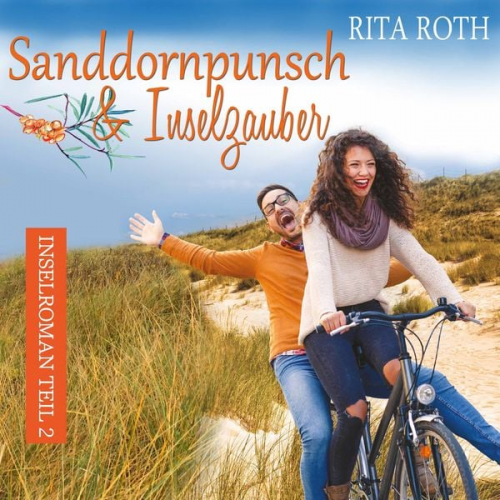 Rita Roth - Sanddornpunsch & Inselzauber: Ein Norderney-Liebesroman (Insel-Roman 2)