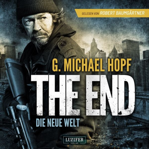 G. Michael Hopf - The End - die Neue Welt