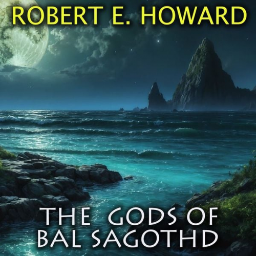 Robert E. Howard - The Gods of Bal-Sagoth