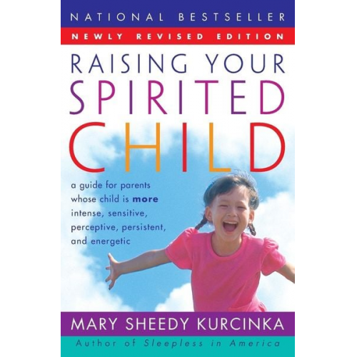 Mary Sheedy Kurcinka - Raising Your Spirited Child Rev Ed (Revised)