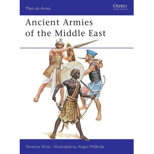 Terence Wise - Ancient Armies of the Middle East