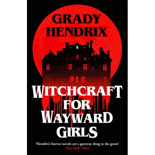 Grady Hendrix - Witchcraft for Wayward Girls