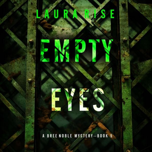 Laura Rise - Empty Eyes (A Bree Noble Suspense Thriller—Book 5)