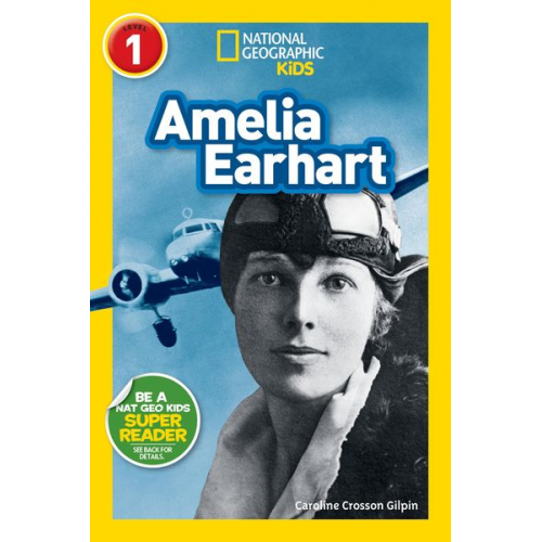 Caroline Crosson Gilpin - Amelia Earhart (National Geographic Kids Readers, Level 1)