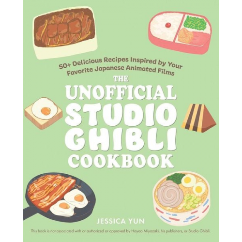 Jessica Yun - The Unofficial Studio Ghibli Cookbook