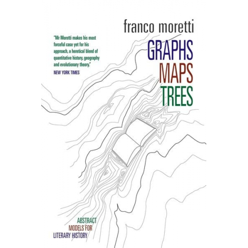 Franco Moretti - Graphs, Maps, Trees