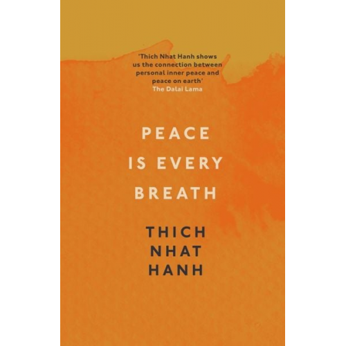 Thich Nhat Hanh - Peace Is Every Breath