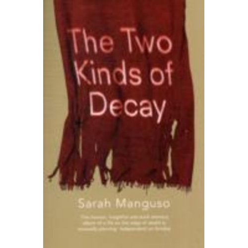 Sarah Manguso - The Two Kinds of Decay