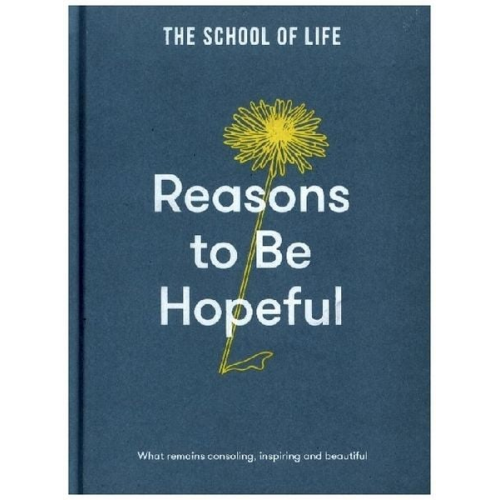 The School of Life - Reasons to be Hopeful