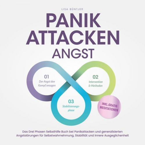 Lisa Büntjer - Panikattacken Angst: Das Drei Phasen Selbsthilfe Buch bei Panikattacken und generalisierten Angststörungen für mehr Skalierung, Selbstwahrnehmung und