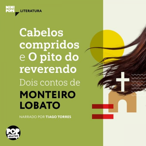 Monteiro Lobato - Cabelos compridos e O pito do reverendo: Dois contos de Monteiro Lobato