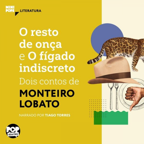 Monteiro Lobato - O resto de onça e o fígado indiscreto: Dois contos de Monteiro Lobato