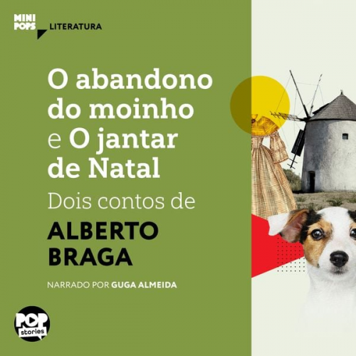 Alberto Braga - O abandono do moinho e O jantar de Natal: dois contos de Alberto Braga