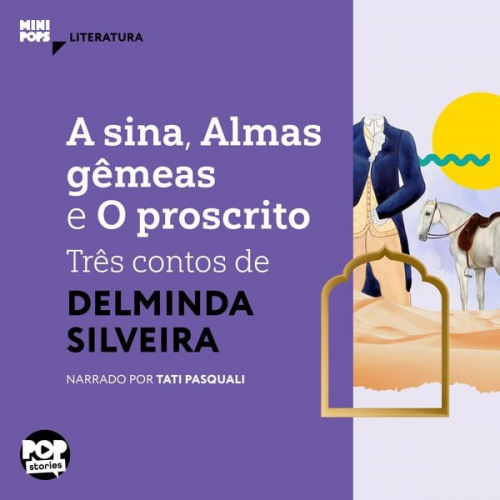 Delminda Silveira - A sina, Almas gêmeas e O proscrito: três contos de Delminda Silveira