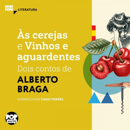 Alberto Braga - Às cerejas e Vinhos e Aguardentes: dois contos de Alberto Braga
