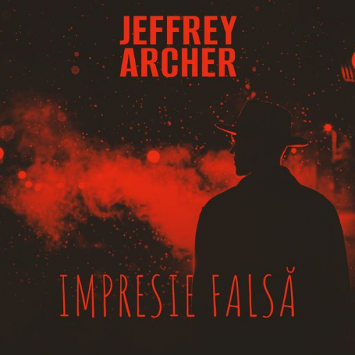 Jeffrey Archer - Impresie falsă